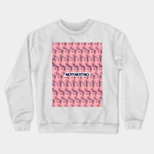 "NOT! NOT! NO." - V - Filled Design Crewneck Sweatshirt